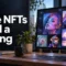 Are NFTs Still a Thing